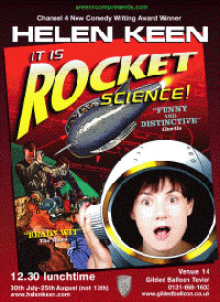 Comedienne Helen Keenâ€™s show, It Is Rocket Science!, is one of the highlights of this yearâ€™s Edinburgh Fringe Festival.